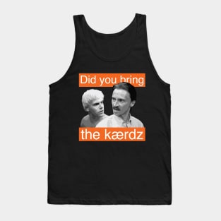 Did you bring the cards? Tank Top